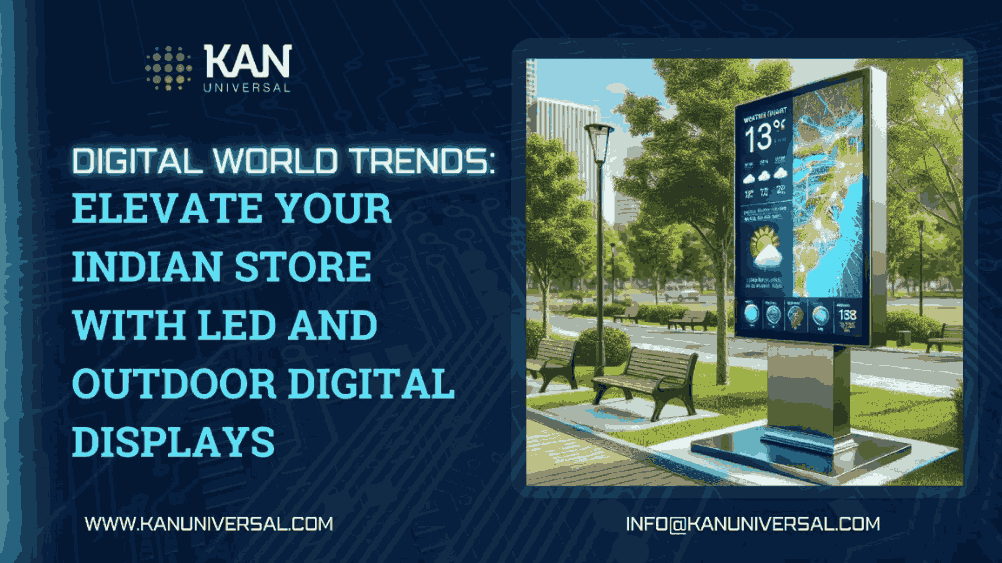 Digital World Trends: Elevate Your Indian Store with LED displays and Outdoor Digital Displays