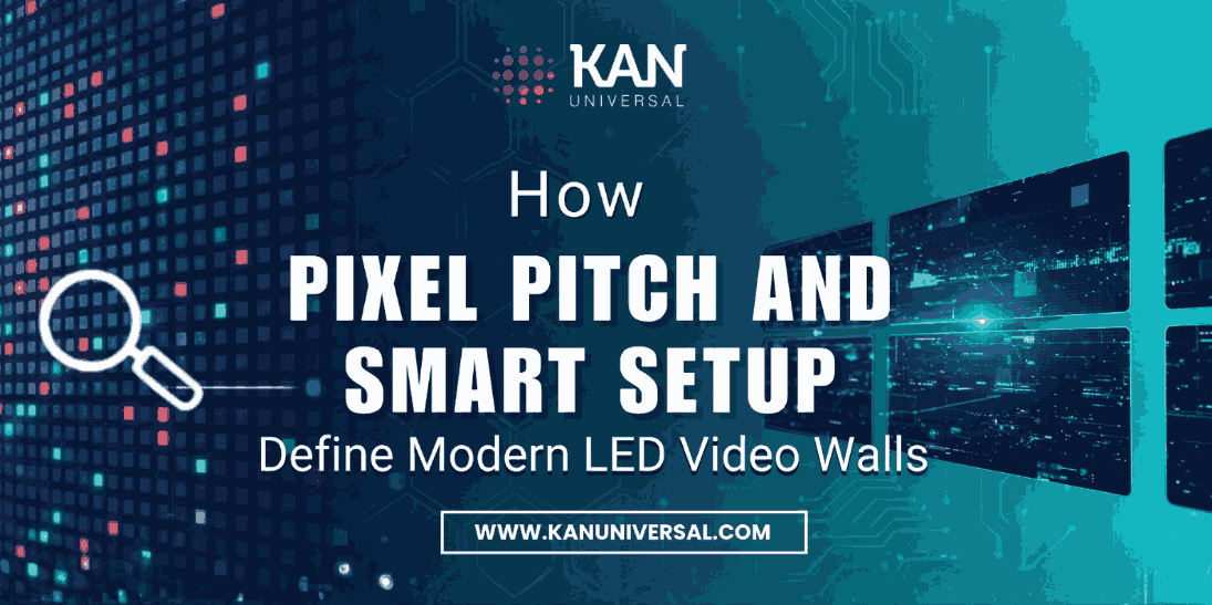 LED Video Walls: How Pixel Pitch and Smart Setup Defining Modern World.